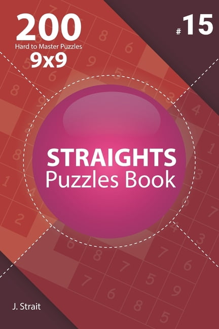 Hard to Master Straights - 200 Hard to Master Puzzles 9x9 (Volume 15), Book 15, (Paperback)