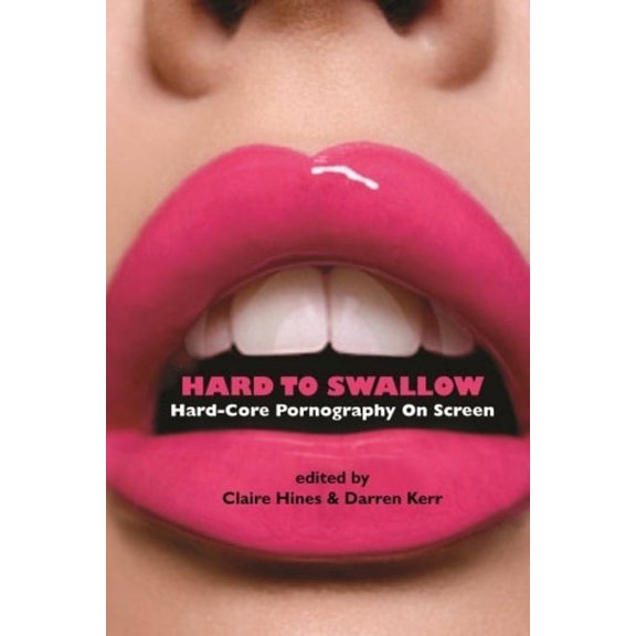 Hard to Swallow: Hard-Core Pornography on Screen, (Paperback)