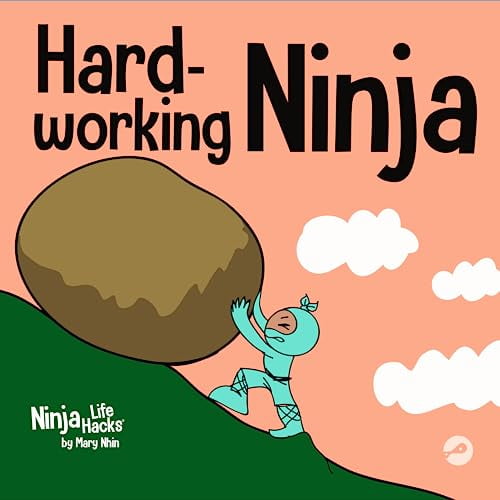 Pre-Owned Hard-working Ninja: A Children's Book About Valuing a Hard Work Ethic (Paperback) 1637310455 9781637310458