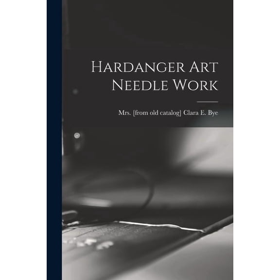 Hardanger Art Needle Work, (Paperback)