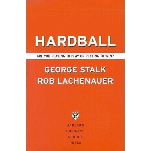 Pre-Owned Hardball: Are You Playing to Play or Playing to Win? (Hardcover) 1591391679 9781591391678