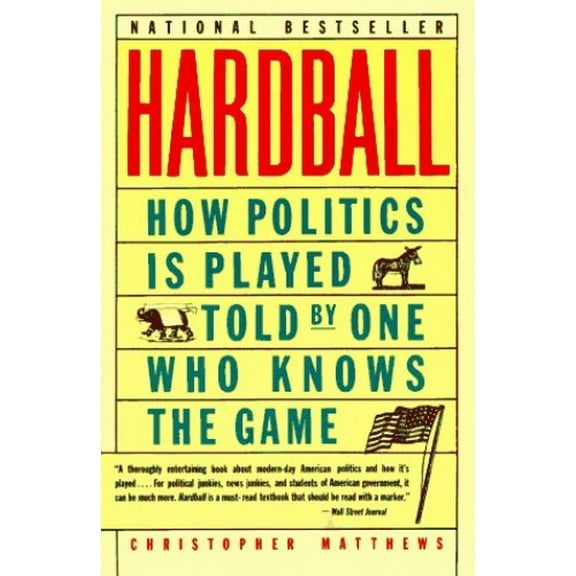 Pre-Owned Hardball: How Politics is Played - Told by One Who Knows the Game Paperback