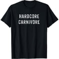 thumbnail image 1 of Hardcore Carnivore Shirts for Meat Lovers T-Shirt, 1 of 4
