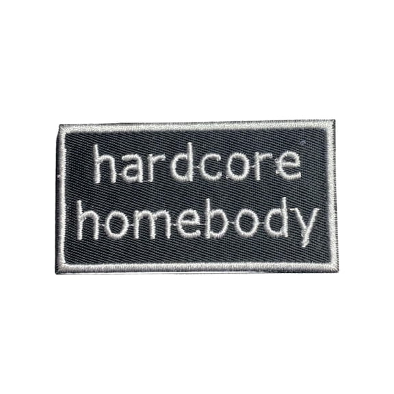 Hardcore Homebody Iron On Patch  2.5 x 1.62 Inch Embroidered Rectangle Patch for Hats, Backpacks, Jackets & Bags
