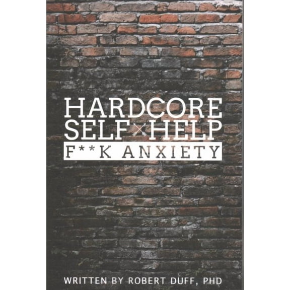Hardcore Self Help: Hardcore Self Help: F**k Anxiety (Paperback)