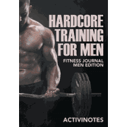 Hardcore Training For Men - Fitness Journal Men Edition Paperback