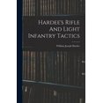 thumbnail image 1 of Hardee's Rifle And Light Infantry Tactics, (Paperback), 1 of 1