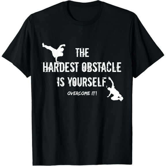 Hardest Obstacle Is Yourself Free Running Parkour Boys Men T-Shirt men and women can wear,black,white,creative gift