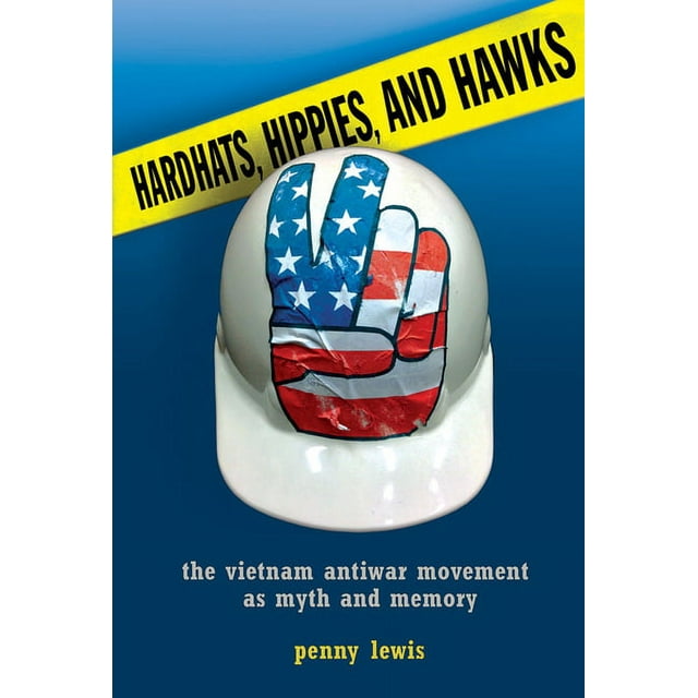 Hardhats, Hippies, and Hawks, (Paperback)