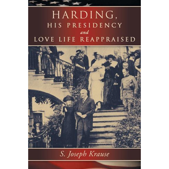 Harding, His Presidency and Love Life Reappraised, (Paperback)
