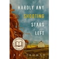 thumbnail image 1 of Hardly Any Shooting Stars Left, (Paperback), 1 of 1