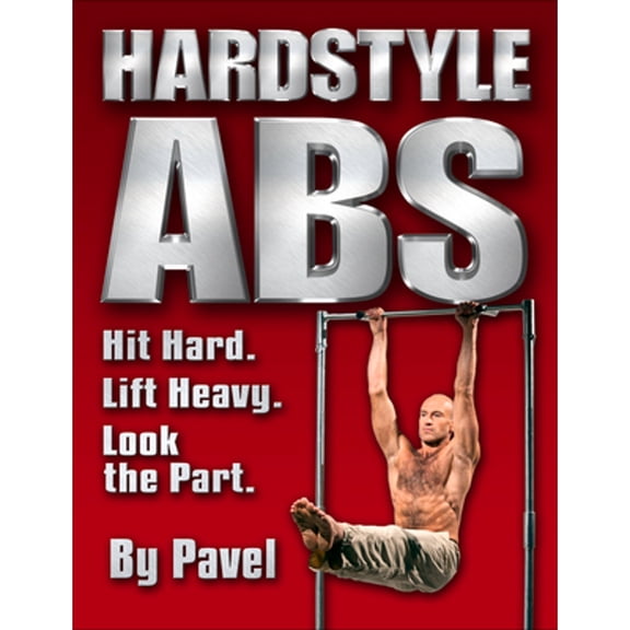 Pre-Owned Hardstyle ABS: Hit Hard. Lift Heavy. Look the Part. (Paperback) 0938045504 9780938045502