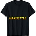 thumbnail image 1 of Hardstyle Harder Styles Rave Party Event FestivalDance T-Shirt, 1 of 4