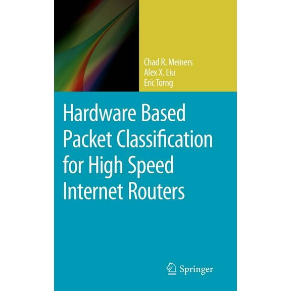 Hardware Based Packet Classification for High Speed Internet Routers, (Hardcover)