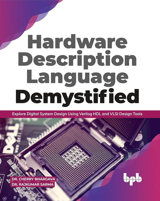 Hardware Description Language Demystified: Explore Digital System ...