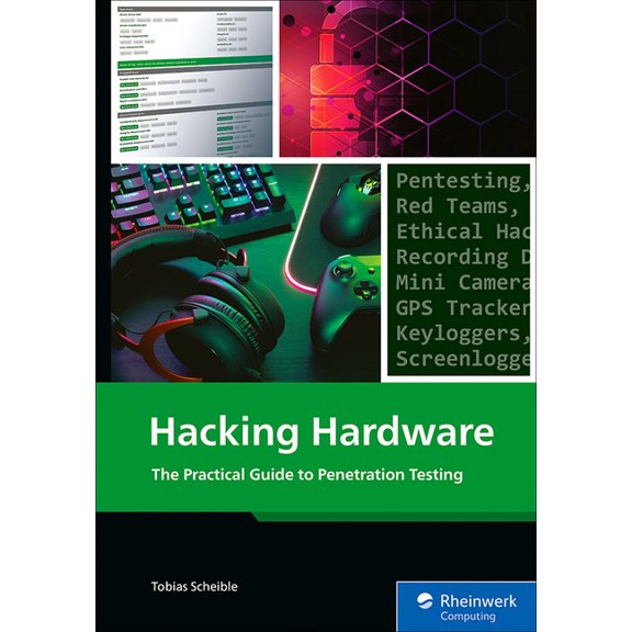 Hacking Hardware: The Practical Guide to Penetration Testing, (Paperback)