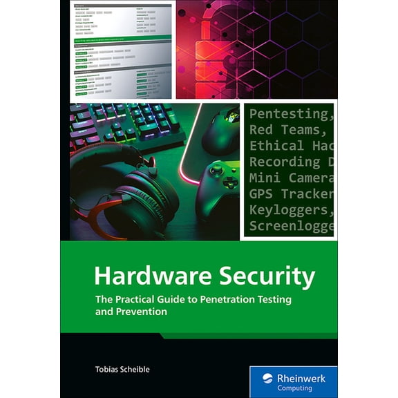 Hacking Hardware: The Practical Guide to Penetration Testing, (Paperback)