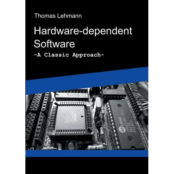 Hardware-dependent Software: A Classical Approach, (Paperback)