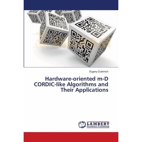 Hardware-oriented m-D CORDIC-like Algorithms and Their Applications (Paperback)