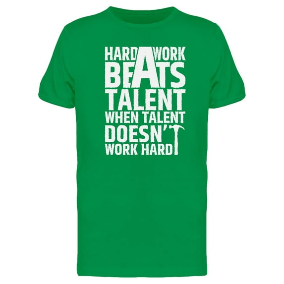 Hardwork Beats Talent Tee Men's -Image by Shutterstock