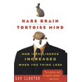 thumbnail image 1 of Pre-Owned Hare Brain, Tortoise Mind: How Intelligence Increases When You Think Less (Paperback) 0060955414 9780060955410, 1 of 1