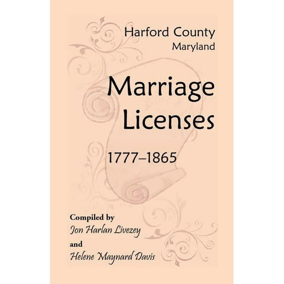 Harford County, Maryland Marriage Licenses, 1777-1865