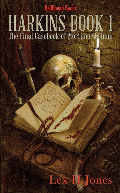 Harkins Book 1: The Final Casebook of Mortimer Grimm, (Paperback)