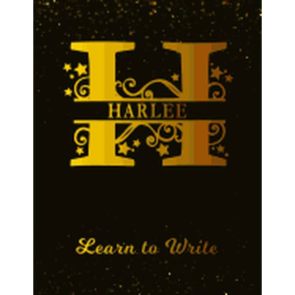 Harlee Learn To Write: Personalized Letter H First Name Handwriting Primary Composition Practice Paper Gold Glittery Effect Notebook Cover Dashed Midline Workbook for Kindergarten 1st 2nd 3rd Grade St