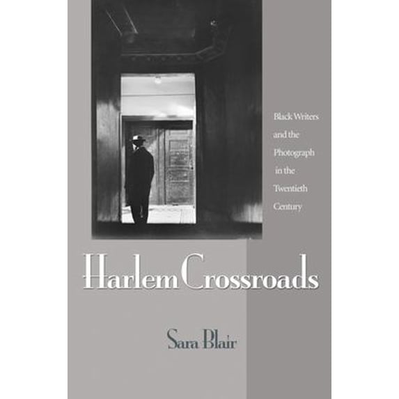 Pre-Owned Harlem Crossroads: Black Writers and the Photograph in the Twentieth Century (Hardcover) 0691130876 9780691130873