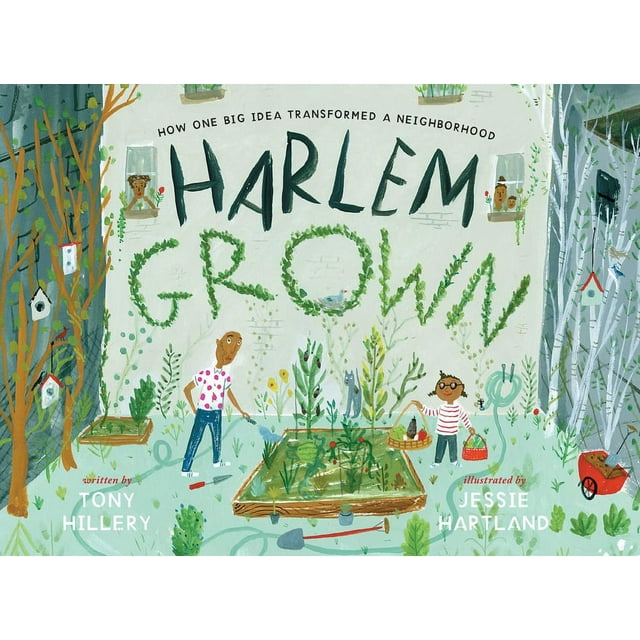 Harlem Grown: Harlem Grown : How One Big Idea Transformed a Neighborhood (Hardcover)