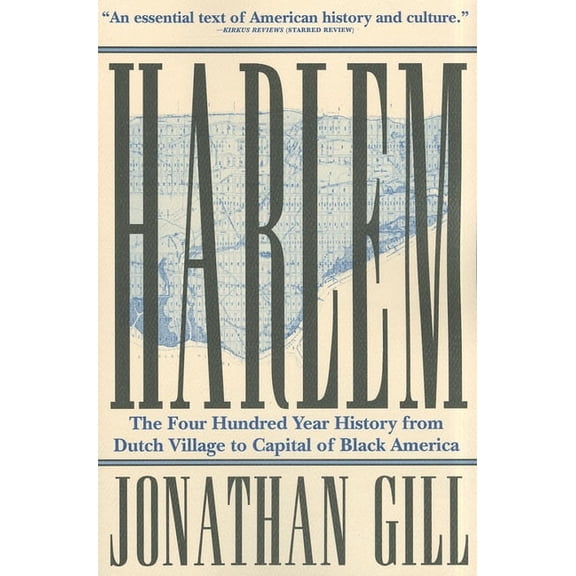 Harlem: The Four Hundred Year History from Dutch Village to Capital of Black America, (Paperback)