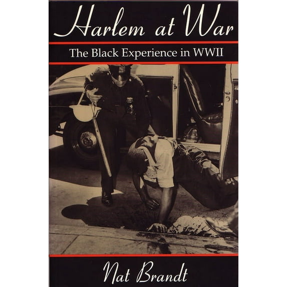 Harlem at War: The Black Experience in World War II, (Hardcover)