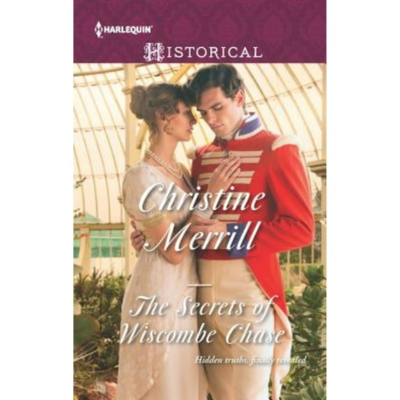 Harlequin Historical: The Secrets of Wiscombe Chase (Series #1273) (Paperback)