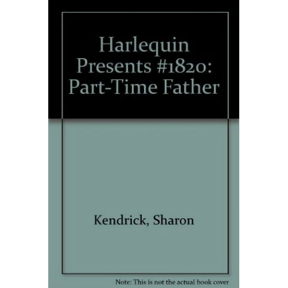 Harlequin Presents #1820 : Part-Time Father