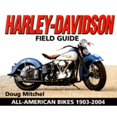 thumbnail image 1 of Pre-Owned Harley-Davidson Field Guide: All-American Bikes 1903-2004 (Paperback) 0873493389 9780873493383, 1 of 1