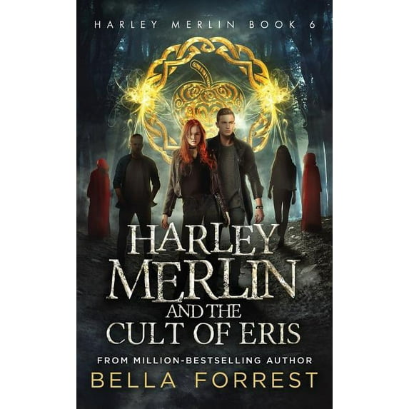 Harley Merlin 6: Harley Merlin and the Cult of Eris 6 Hardcover 1947607707 9781947607705 Bella Forrest