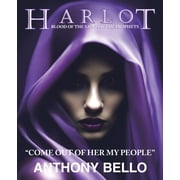 Harlot Blood of the Saints & the Prophets "Come out of her my people", Paperback