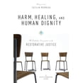 thumbnail image 1 of Harm, Healing, and Human Dignity: A Catholic Encounter with Restorative Justice, (Paperback), 1 of 1