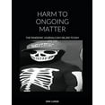 thumbnail image 1 of Harm to Ongoing Matter: The Pandemic Journals Day 88,300 to Day 275,729 (Paperback), 1 of 1