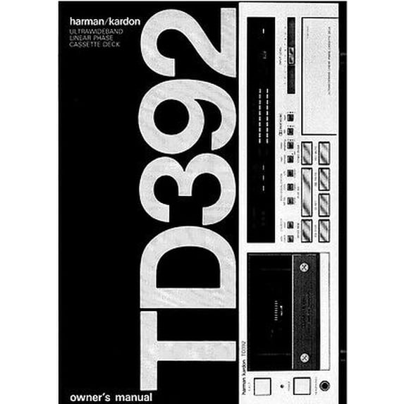 Instruction Manual ONLY for Harman Kardon TD-392 Tape Deck Owners Instruction Manual REPRINT