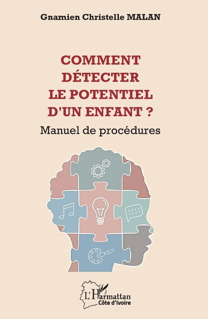 Harmattan Côte-d'Ivoire Comment détecter le potentiel d'un enfant ?: Manuel de procédures, (Paperback)