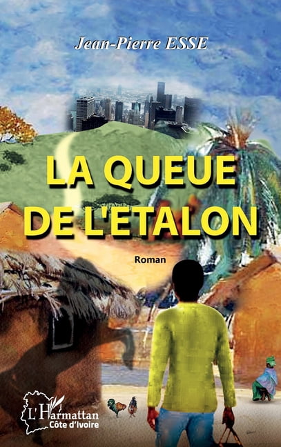 Harmattan CÃ´te-d'Ivoire La queue de l'Ã©talon. Roman, (Paperback)