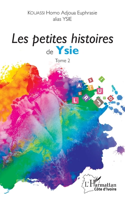 Harmattan Côte-d'Ivoire Les petites histoires de Ysie: Tome 2, (Paperback)