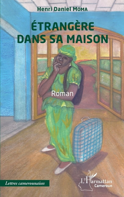 Harmattan Cameroun EtrangÃ¨re dans sa maison, (Paperback)