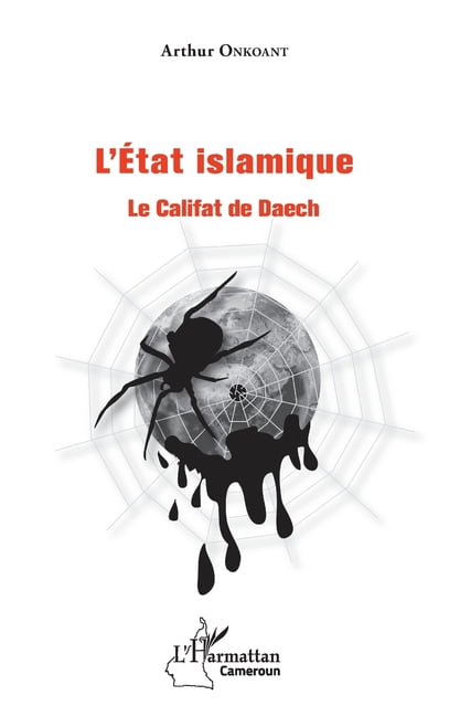 Harmattan Cameroun L'état islamique: Le Califat de Daech, (Paperback)