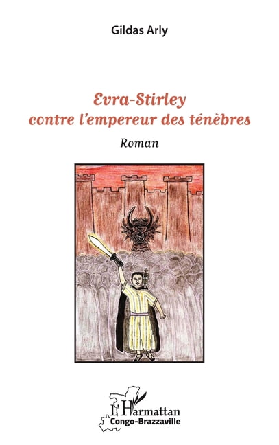 Harmattan Congo-Brazzaville Evra-Stirley contre l'empereur des ténèbres, (Paperback)