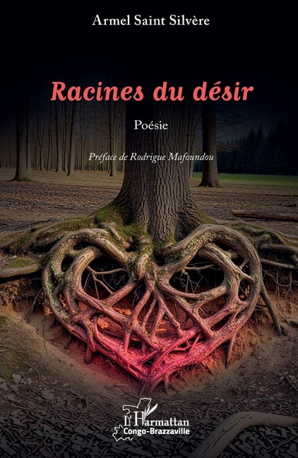 Harmattan Congo-Brazzaville Racines du dÃ©sir, (Paperback)