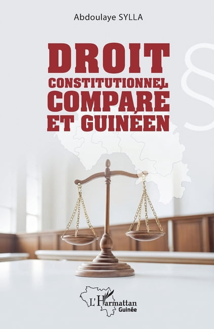 Harmattan GuinÃ©e Droit constitutionnel comparÃ© et guinÃ©en, (Paperback)
