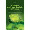 thumbnail image 1 of Harmattan GuinÃ©e L'Ã©thique environnementale en GuinÃ©e: Comprendre pour mieux protÃ©ger la nature, (Paperback), 1 of 1