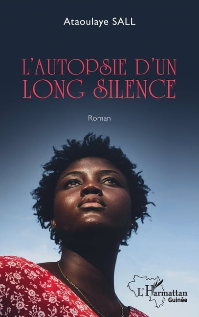 Harmattan GuinÃ©e L'autopsie d'un long silence, (Paperback)